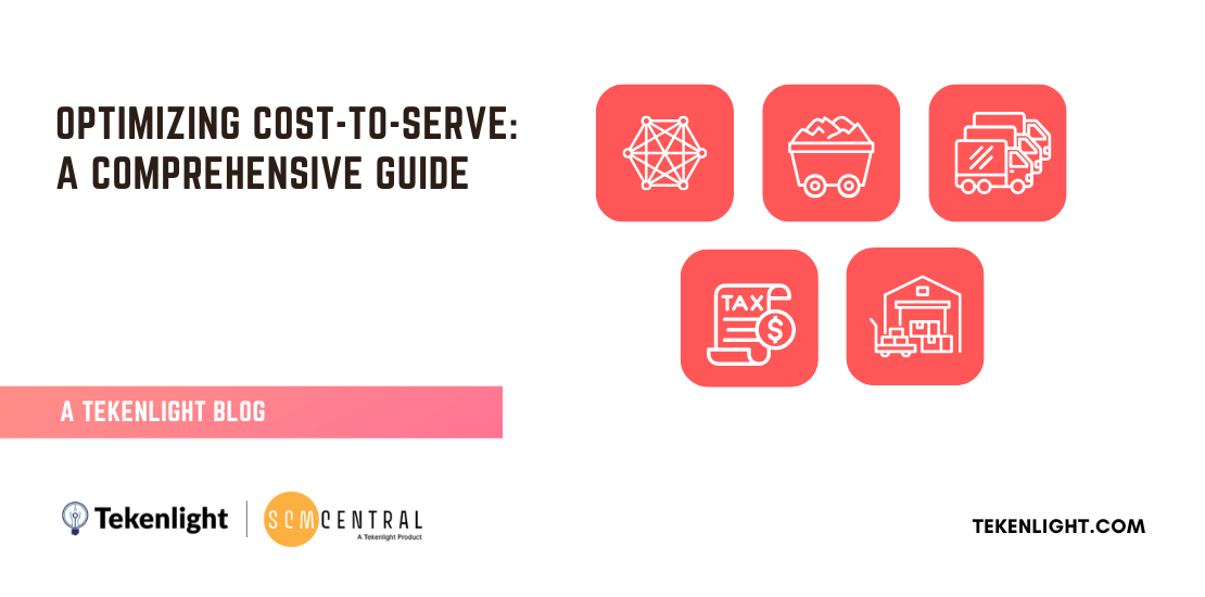 Optimizing Cost-to-Serve: A Comprehensive Guide - SCM Central