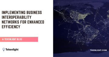 Implementing Business Interoperability Networks for Enhanced Efficiency - Tekenlight Blog